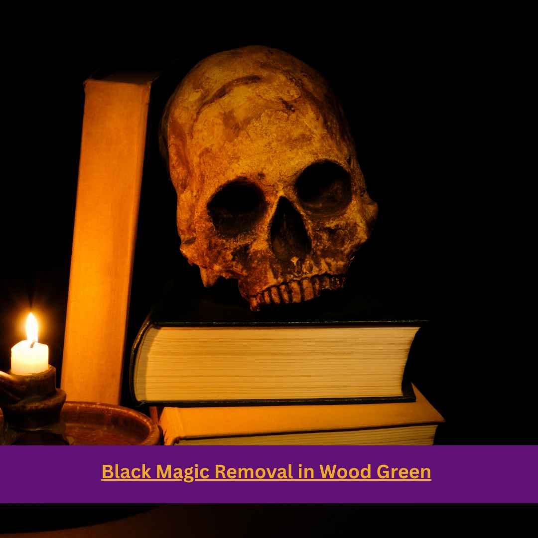 Black Magic Removal in Wood Green