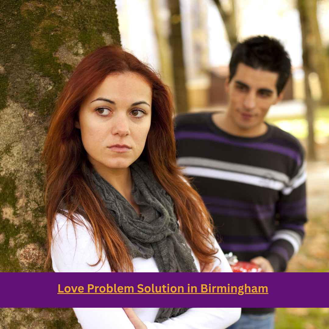 Love Problem Solution in Birmingham
