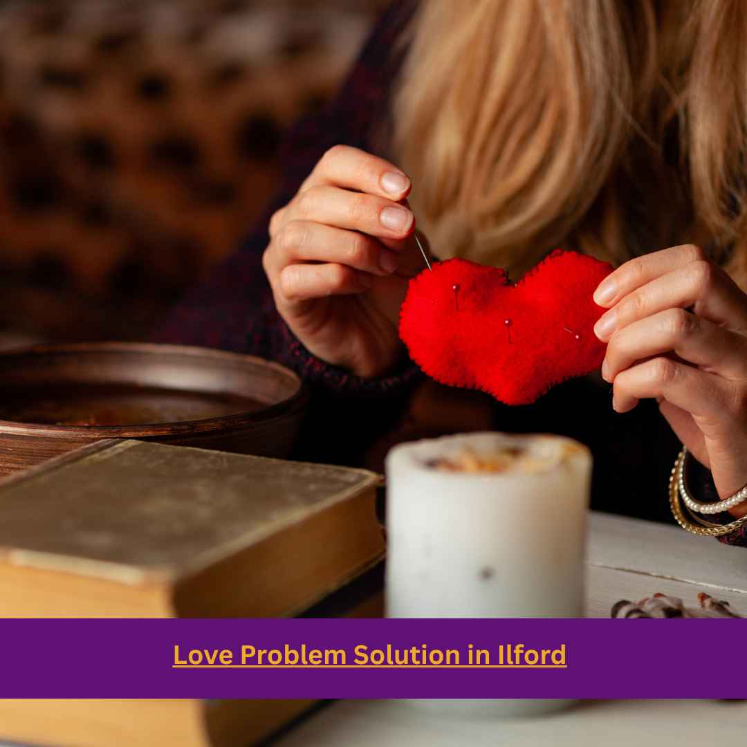 Love Problem Solution in Ilford