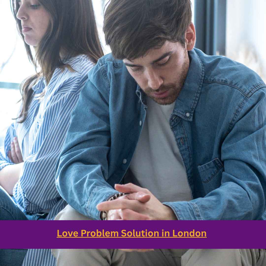Love Problem Solution in London